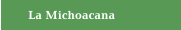 La Michoacana